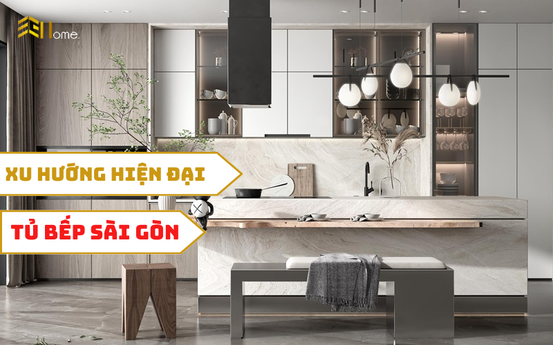 Tủ bếp Sài Gòn – Dẫn đầu xu hướng với không gian bếp hiện đại
