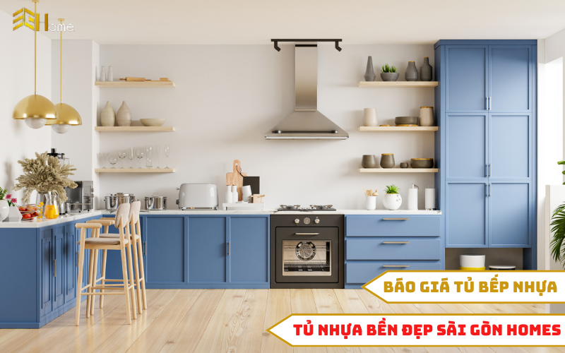 Báo giá tủ bếp nhựa cao cấp, chính hãng tại Sài Gòn Homes